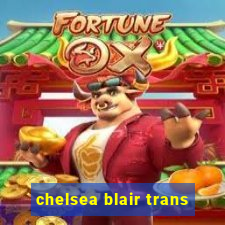 chelsea blair trans